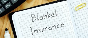What Is a Blanket Insurance Policy?